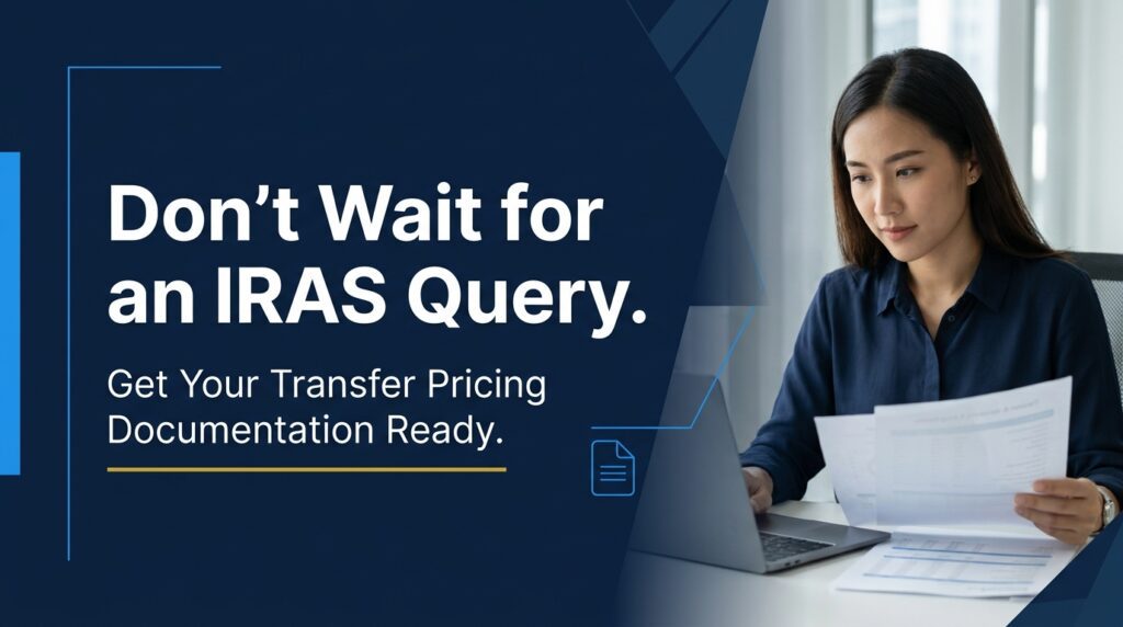 Bold transfer pricing compliance CTA graphic encouraging businesses to prepare documentation before an IRAS query, in Singapore